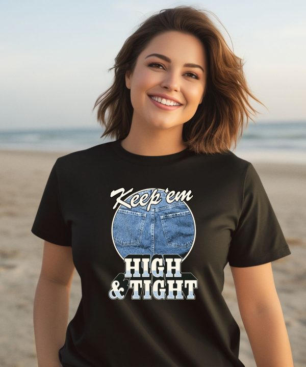 Ymh Studios Store Keep Em High And Tight Shirt3