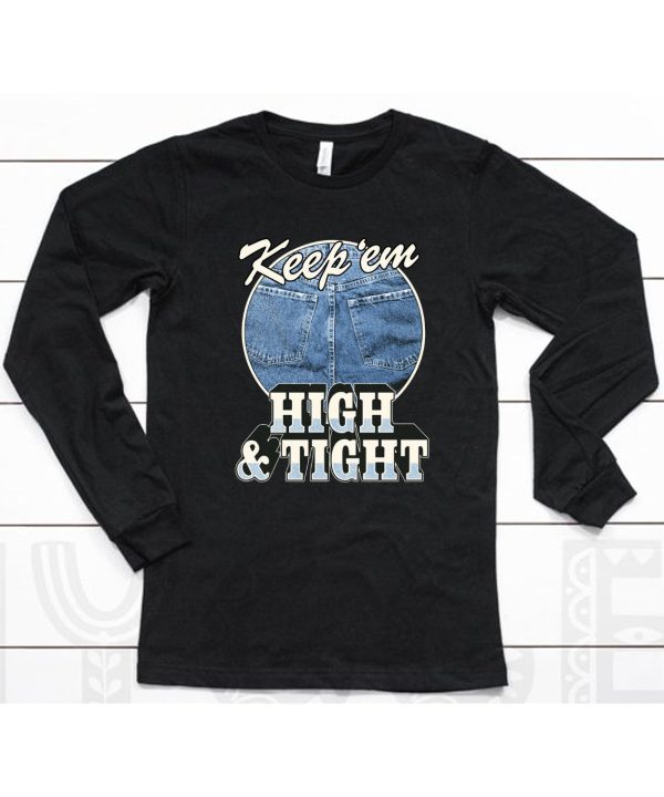 Ymh Studios Store Keep Em High And Tight Shirt6