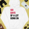 100 Days Of A Lot Going On Shirt4