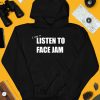 100Percenteat Store I Used To Listen To Face Jam Shirt4