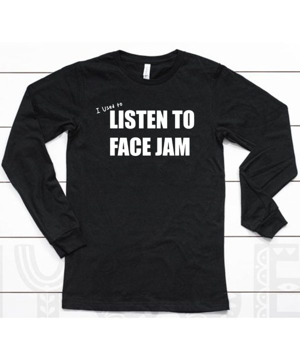 100Percenteat Store I Used To Listen To Face Jam Shirt6