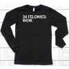 34 Felonies Wow Shirt6