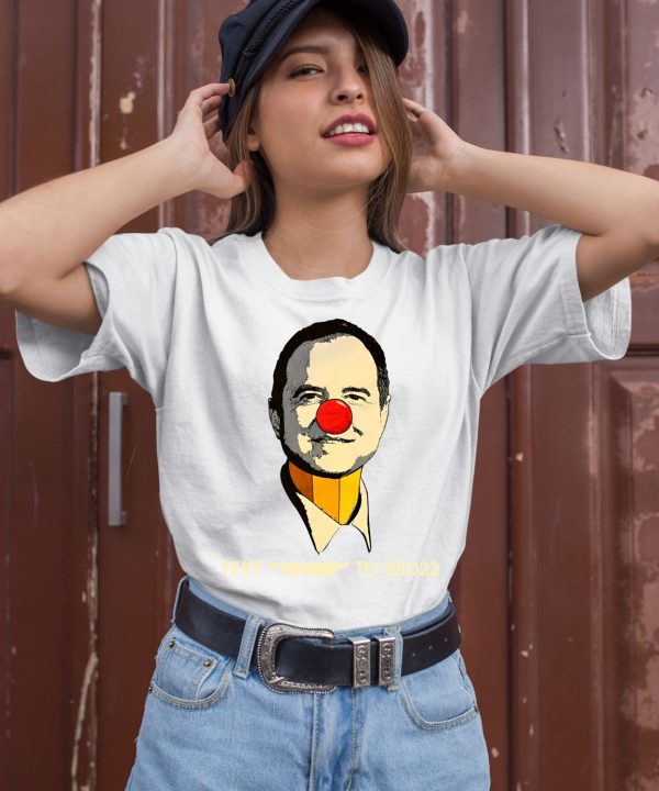 Adam Schiff Clown Face Text Trump To 88022 Shirt