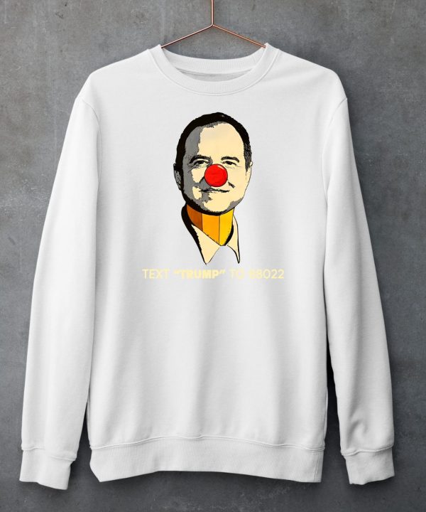 Adam Schiff Clown Face Text Trump To 88022 Shirt5