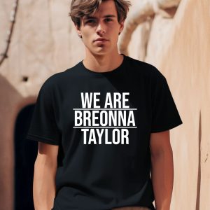 Alysha Clark We Are Breonna Taylor Shirt