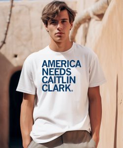 America Needs Caitlin Clark Shirt0