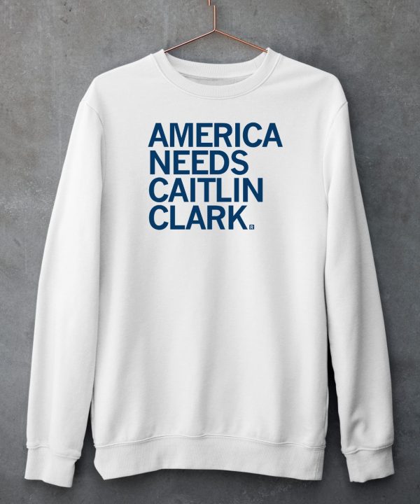 America Needs Caitlin Clark Shirt5