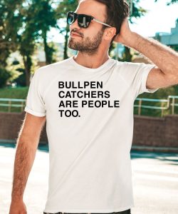 Andrew Kissell Bullpen Catchers Are People Too Shirt3 1