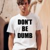 AsAp Rocky Dont Be Dumb Shirt0