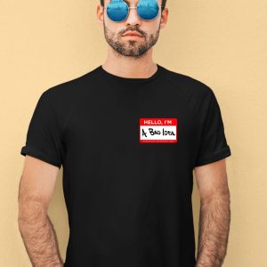 Assholes Live Forever Hello Im A Bad Idea Shirt