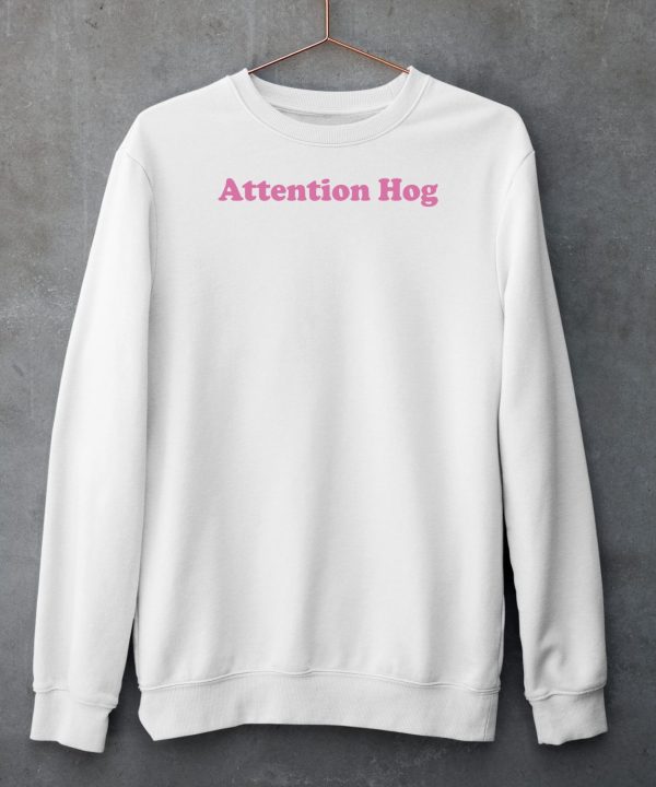 Attention Hog Shirt5