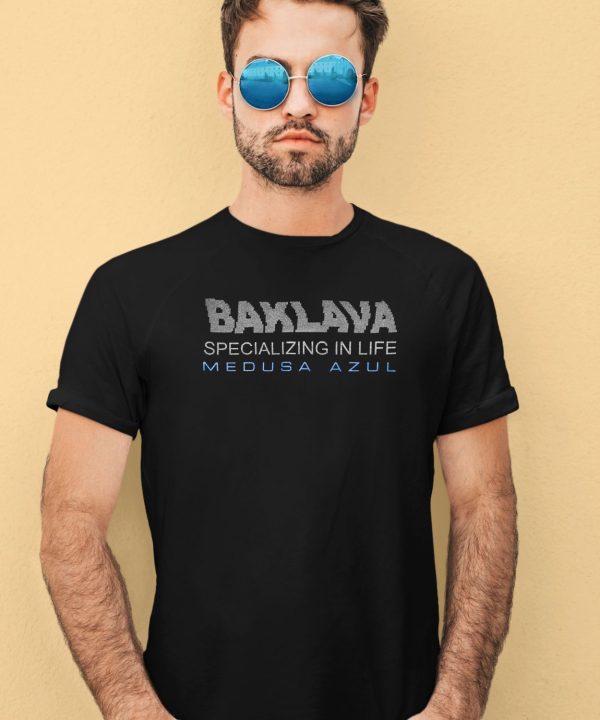 Baklava Specializing In Life Medusa Azul Shirt1