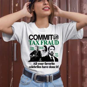 Barely Legal Clothing Commit Tax Fraud All Your Favorite Celebrities Have Done It Shirt