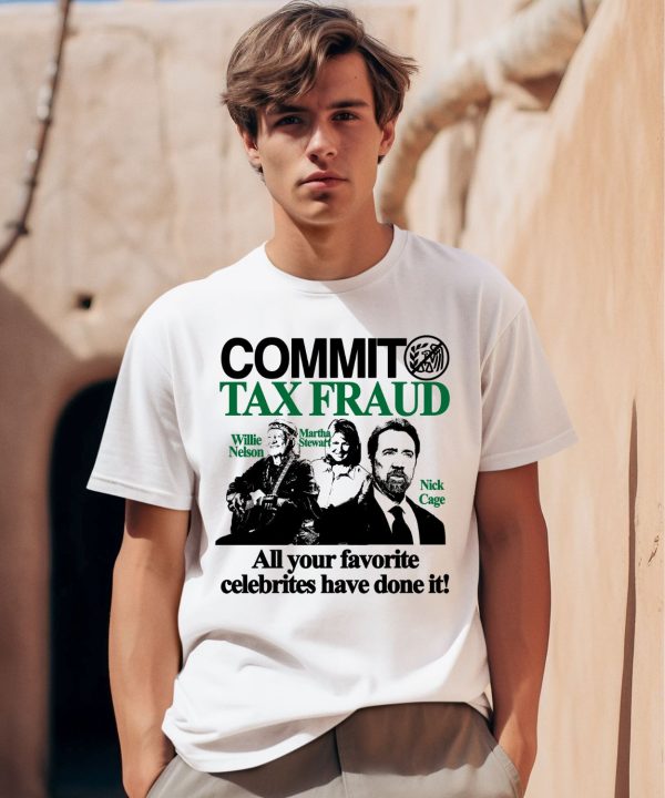 Barely Legal Clothing Commit Tax Fraud All Your Favorite Celebrities Have Done It Shirt0