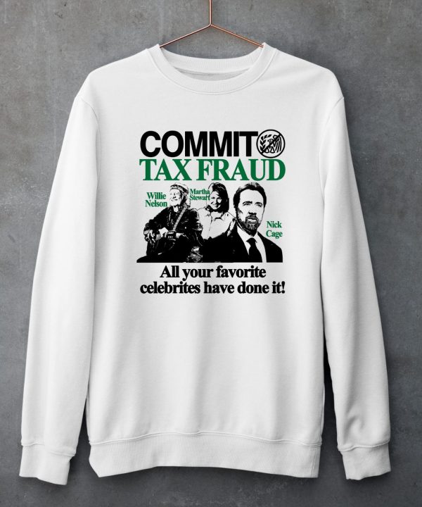 Barely Legal Clothing Commit Tax Fraud All Your Favorite Celebrities Have Done It Shirt5