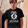 Big Foot Is Real And I Helped Him Commit Tax Fraud Shirt0