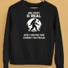 Big Foot Is Real And I Helped Him Commit Tax Fraud Shirt5