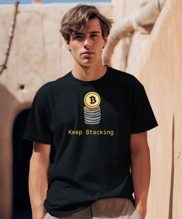 Bitcoin Keep Stacking Shirt0