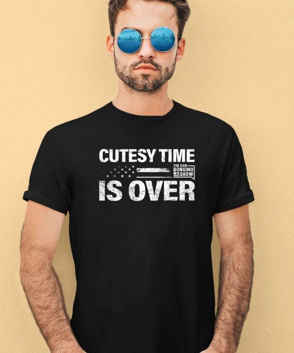 Bongino Cutesy Time Is Over Shirt