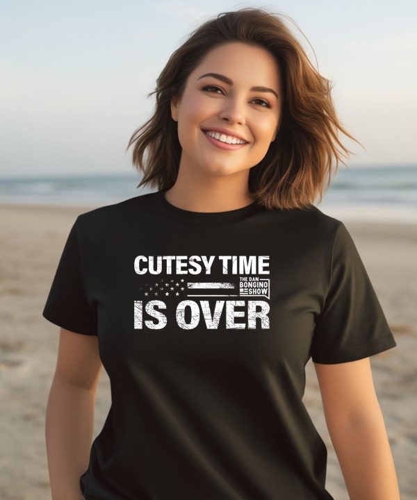 Bongino Cutesy Time Is Over Shirt3