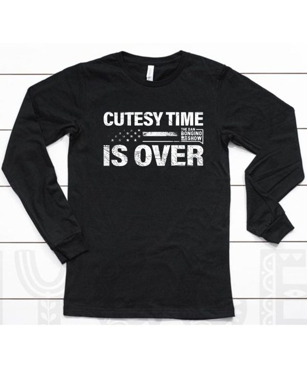 Bongino Cutesy Time Is Over Shirt6