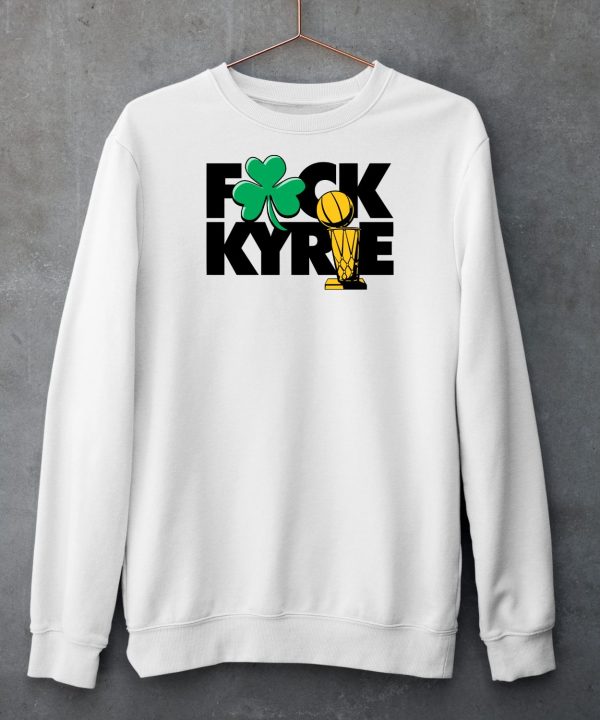 Boston Celtics Champions 2024 Fuck Kyrie Shirt5