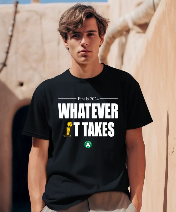 Boston Celtics Finals 2024 Whatever It Takes Shirt0