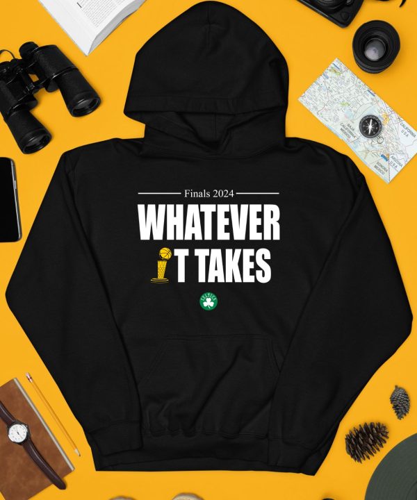 Boston Celtics Finals 2024 Whatever It Takes Shirt4