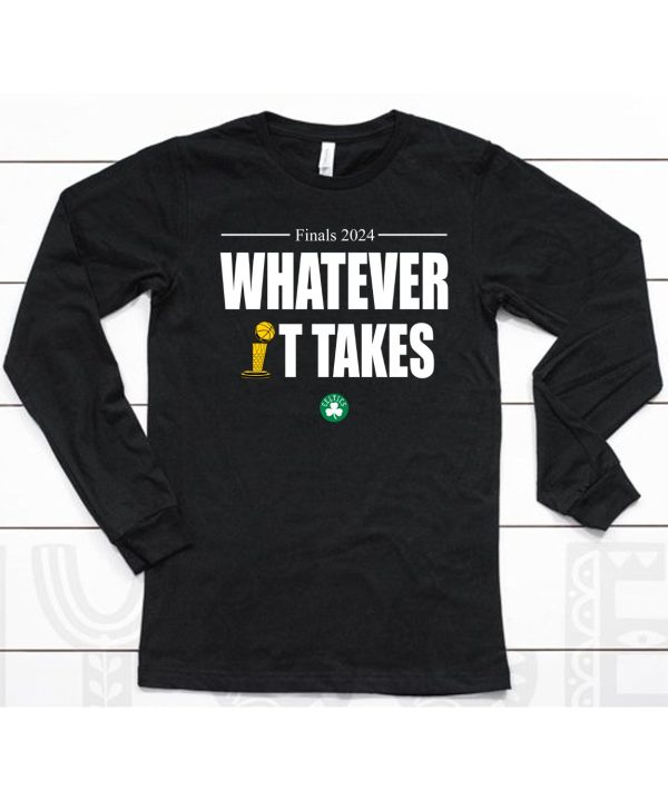 Boston Celtics Finals 2024 Whatever It Takes Shirt6