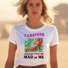 Carefree Unless Youre Mad At Me Shirt1