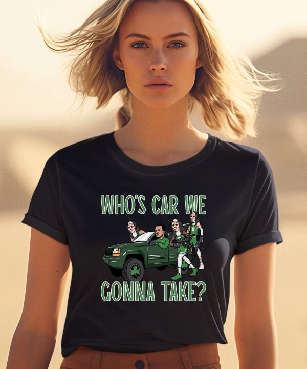 Celtics Whos Car We Gonna Take Shirt