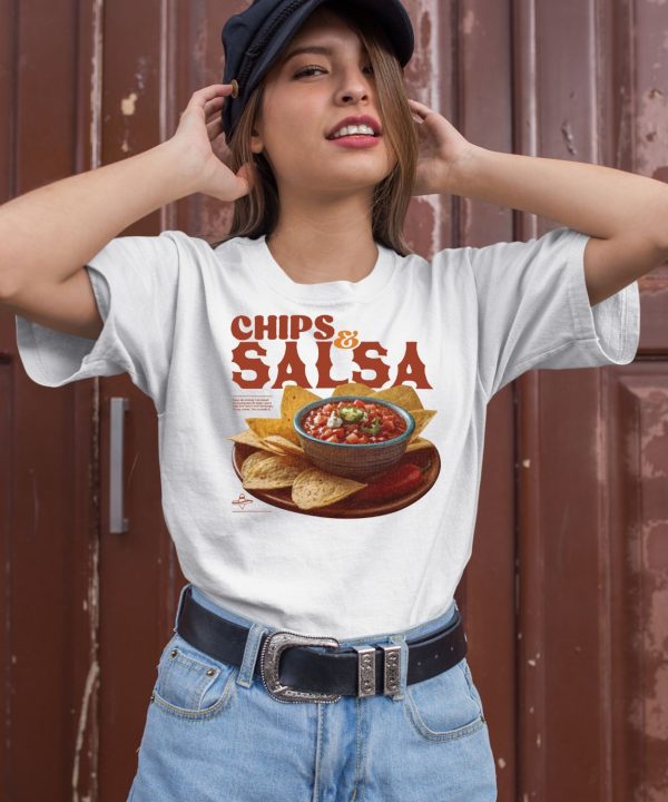 Chips And Salsa Keep Em Coming Ive Looked Forward To This All Week Shirt2