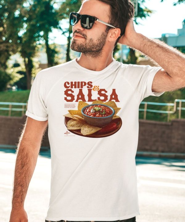 Chips And Salsa Keep Em Coming Ive Looked Forward To This All Week Shirt3