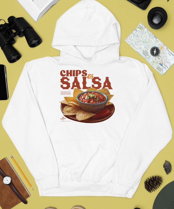 Chips And Salsa Keep Em Coming Ive Looked Forward To This All Week Shirt4