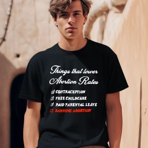 Chnge Things That Lower Abortion Rates Shirt