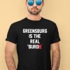 Chris Fafalios Greensburg Is The Real Burgh Shirt1