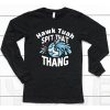 Cody Shiflett Hawk Tuah Spit On That Thang Shirt6