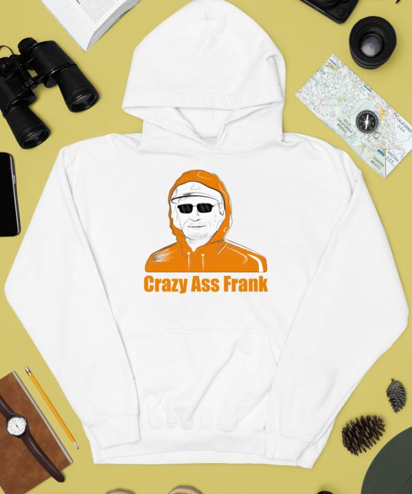 Crazy Ass Frank Shirt4