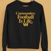 Dan Quinn Wearing Commanders Football Is Life Shirt5