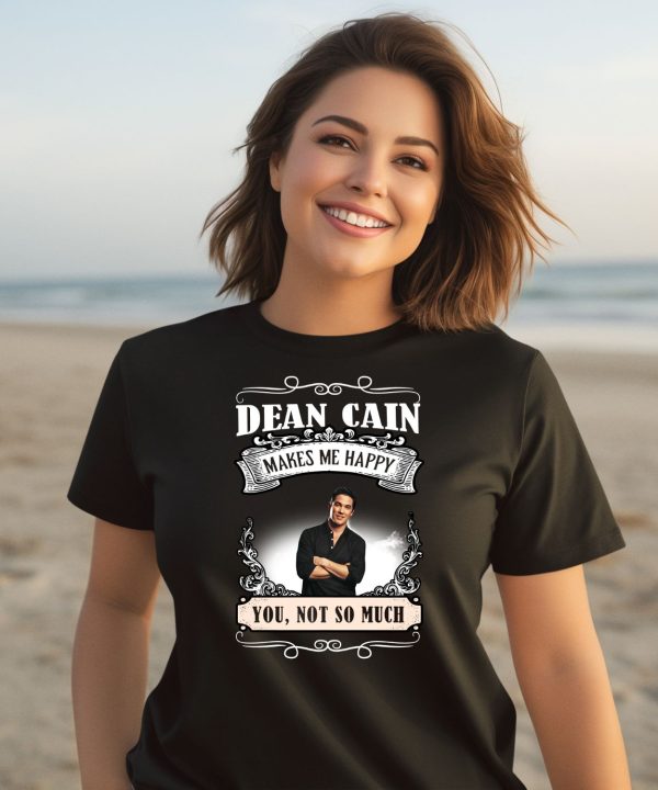 Dean Cain Makes Me Happy You Not So Much Shirt3