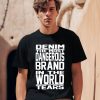 Denim The Most Dangerous Brand In The World Tears Shirt0