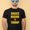 Derrick Gibson Based Niggar 4 Trump Shirt