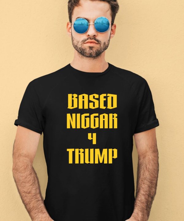 Derrick Gibson Based Niggar 4 Trump Shirt