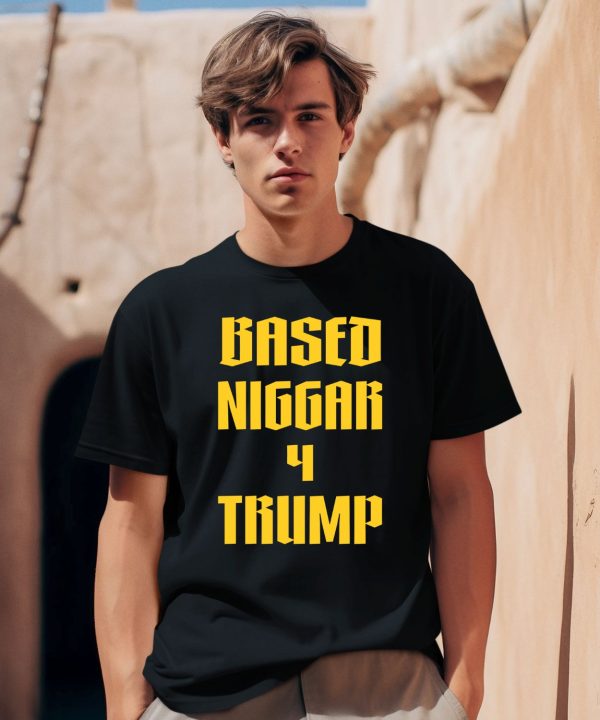 Derrick Gibson Based Niggar 4 Trump Shirt0