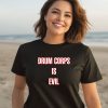 Drum Corps Is Evil Shirt3