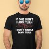 Eagle If She Dont Hawk Tuah I Dont Hawk Tuah Shirt1