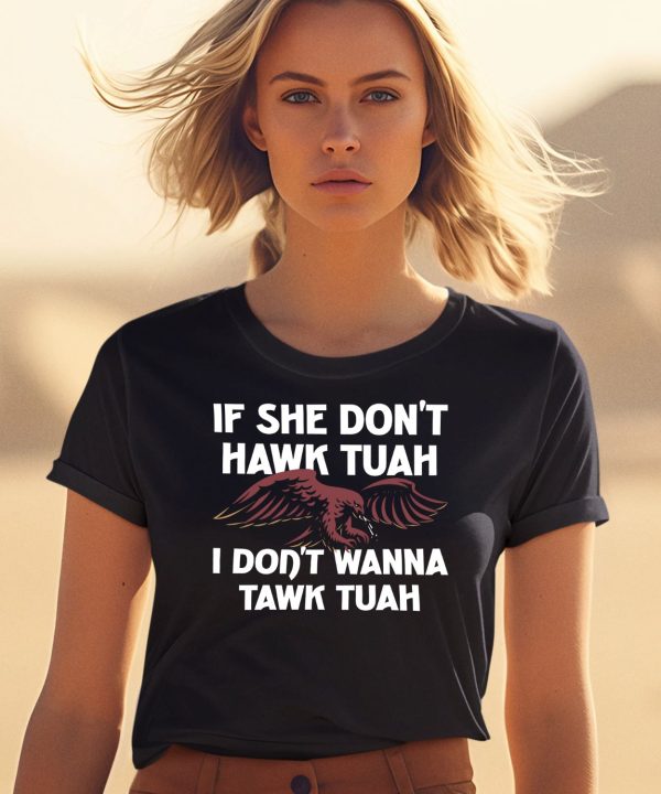 Eagle If She Dont Hawk Tuah I Dont Hawk Tuah Shirt2