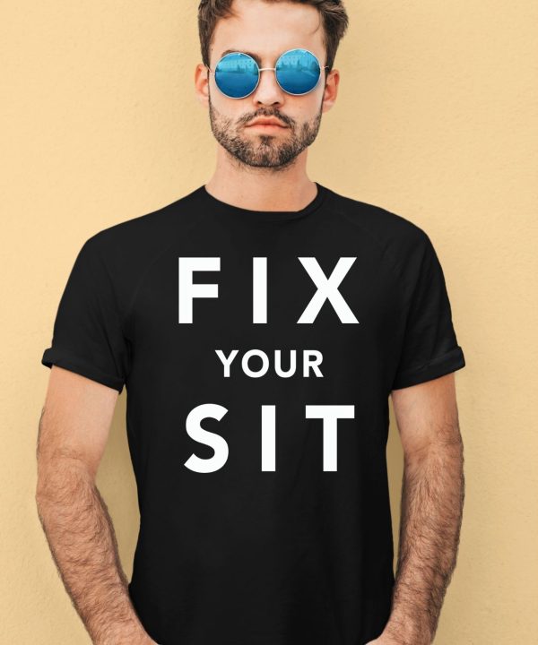 Fix Your Sit Shirt1