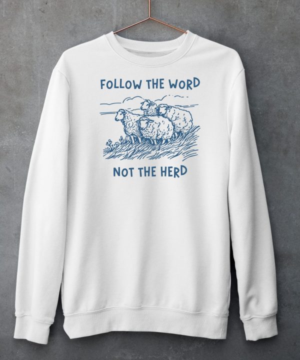 Follow The Word Not The Herd Sheep Shirt5