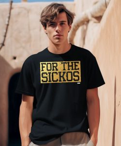 For The Sickos Shirt